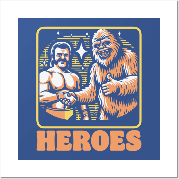 Heroes! Funny Sasquatch and Eighties WWF Wrestler Shaking Hands Wall Art by robotbasecamp